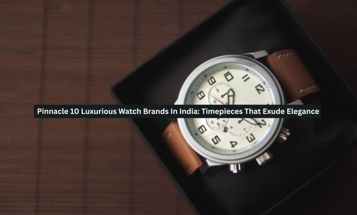 Luxurious Watch Brands